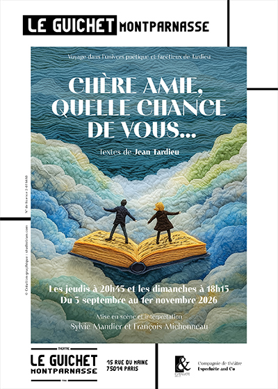 Chère amie, quelle chance de vous... - Théâtre du Guichet Montparnasse