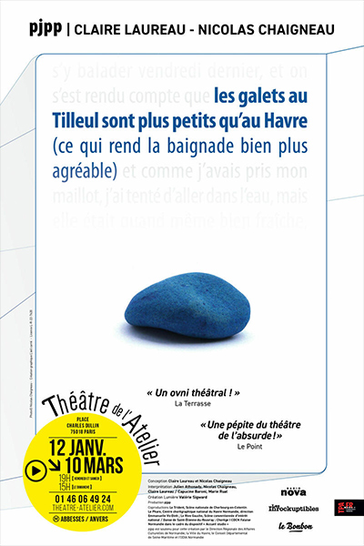 Les galets au Tilleul sont plus petits qu'au Havre - Théâtre de l'Atelier